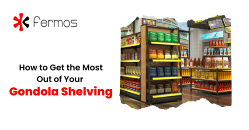 How to Get the Most Out of Your Gondola Shelving.p